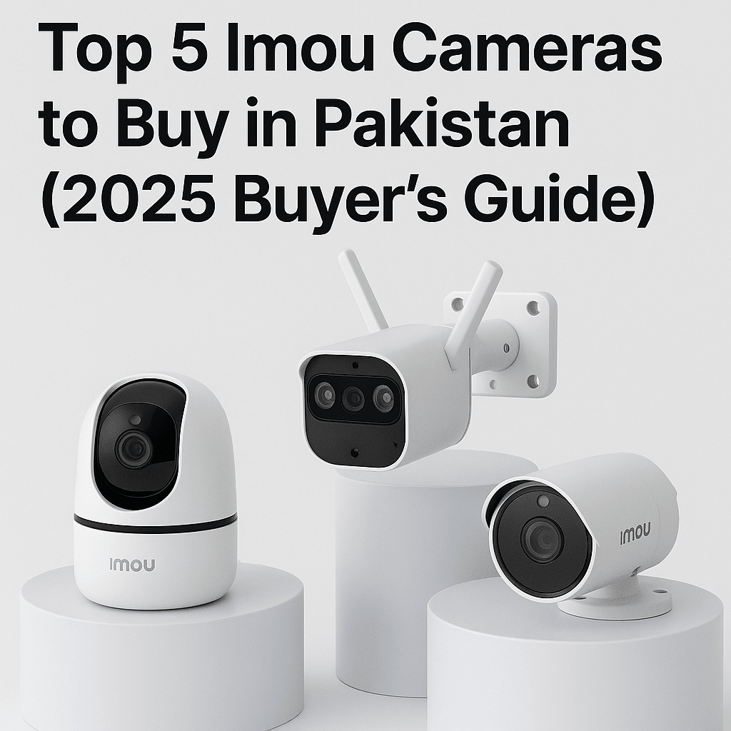 Top 5 Imou Cameras to Buy in Pakistan (2025 Buyer’s Guide) - Imoupakistan.com